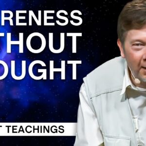 Awareness Without Thought | Eckhart Tolle Teachings