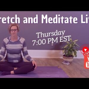 Live Gentle Evening Stretch and Meditation with Sara Raymond| Mindful Movement